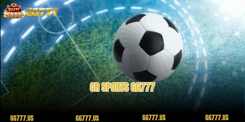 CR Sports GG777 – The top destination for bettors