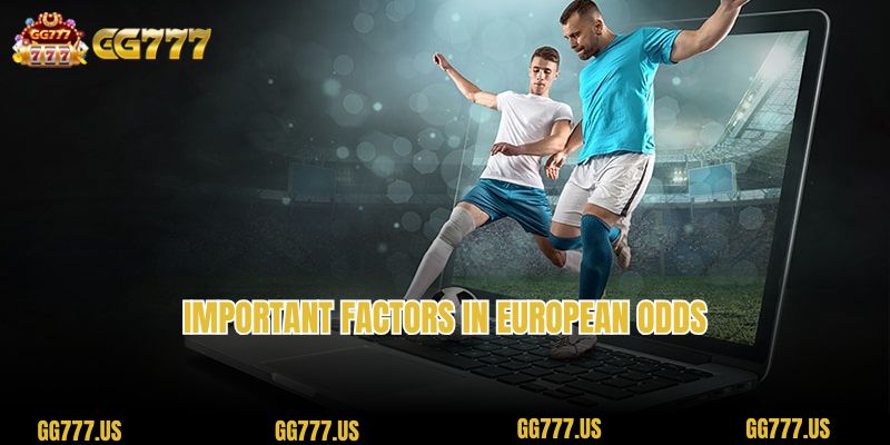 Important factors in European Odds