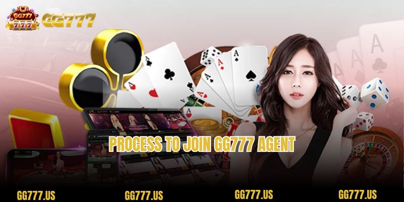 Process to join gg777 agent