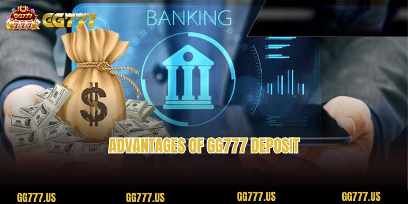 Advantages of gg777 Deposit