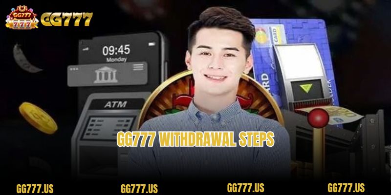 GG777 Withdrawal Steps