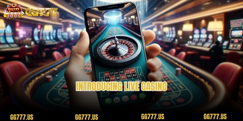 Introducing Live Casino