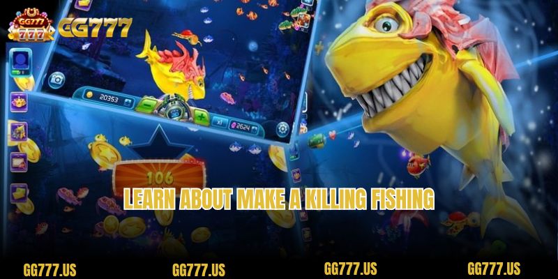 Learn about Make a Killing Fishing