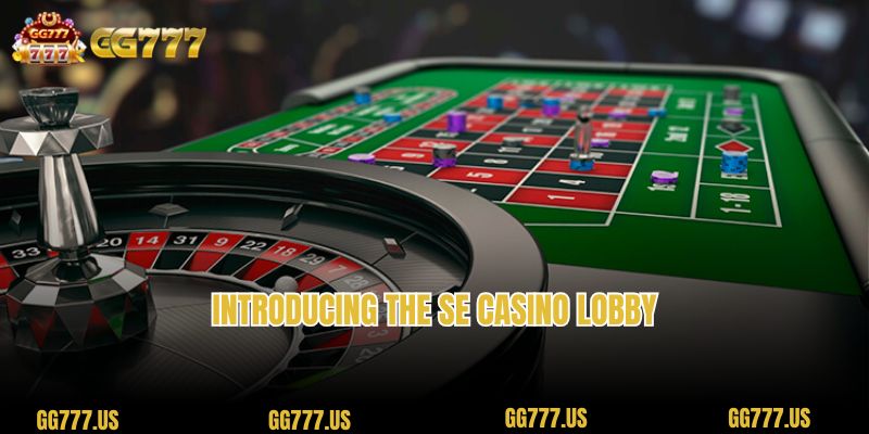 Introducing the SE Casino lobby